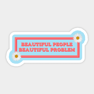 Beautiful People Sticker